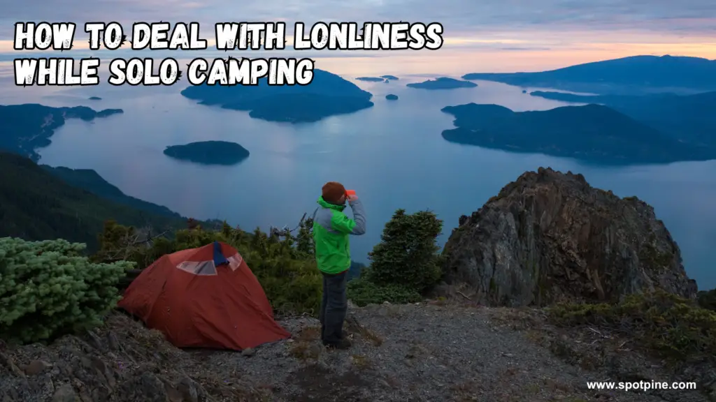 how to deal with lonliness while solo camping