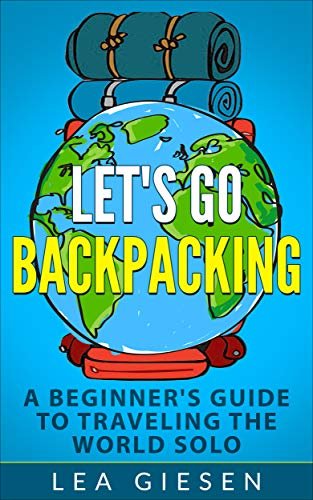 How to Get into Solo Backpacking: A Beginner's Guide