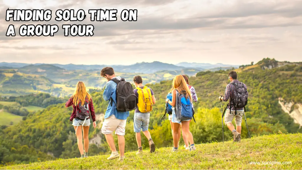 Finding Solo Time On A Group Tour