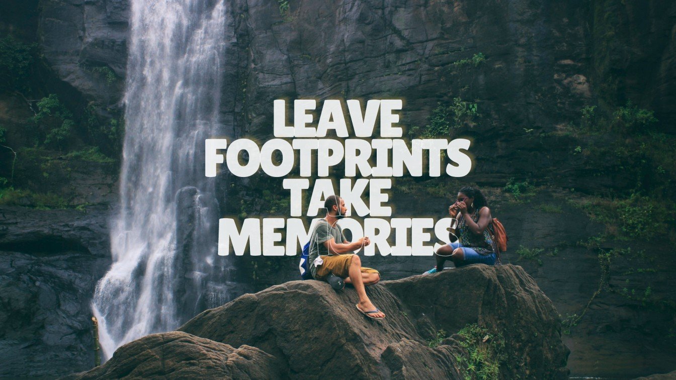 Leave Footprints, Take Memories.