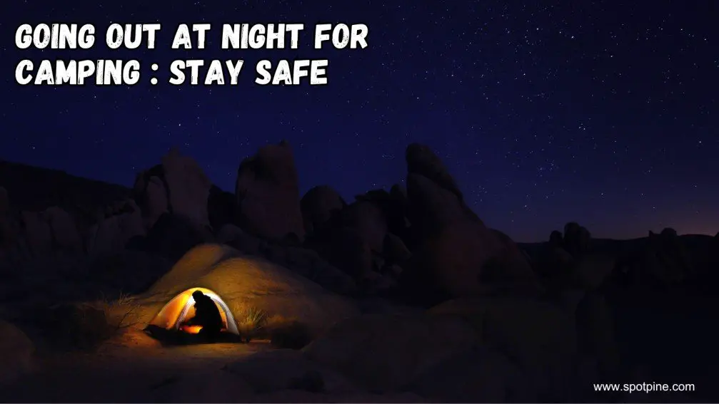 How To Stay Safe When Going Out for a Camping?