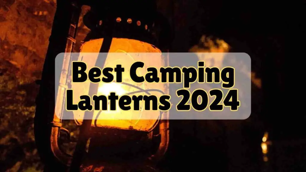 top camping lanterns 2024 reviews